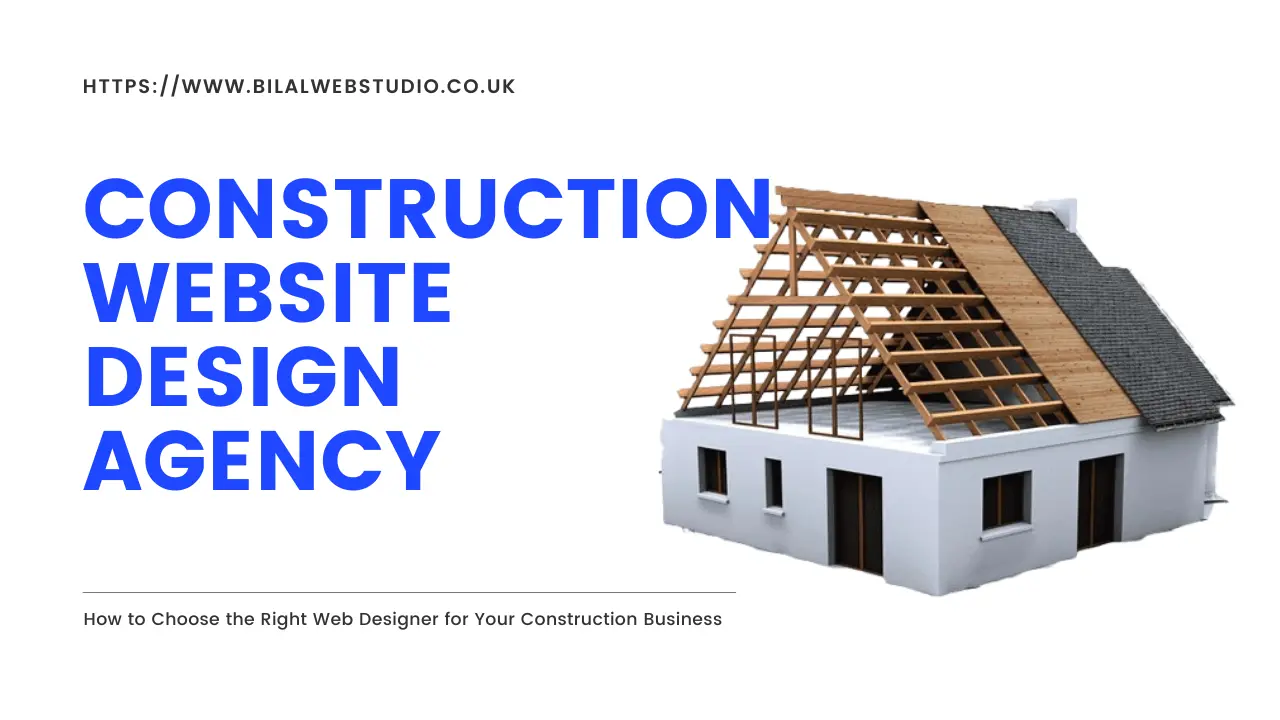 How to Choose the Right Web Designer for Your Construction Business